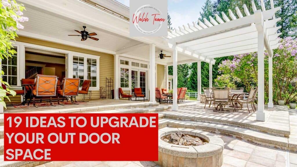 Welch Team explains ideas to upgrade your home's outdoor space