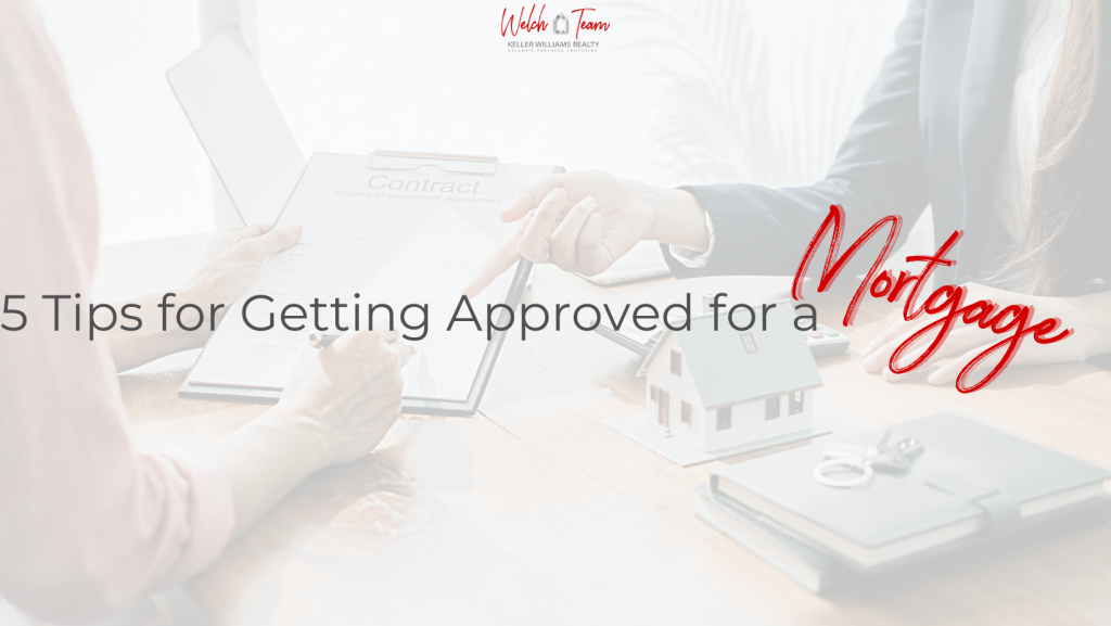 What Does It Take To Get Approved For A Mortgage